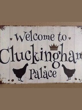 Metal Sign Welcome to Cluckingham Palace Chickens Hearts Coop Life Kitchen Decor